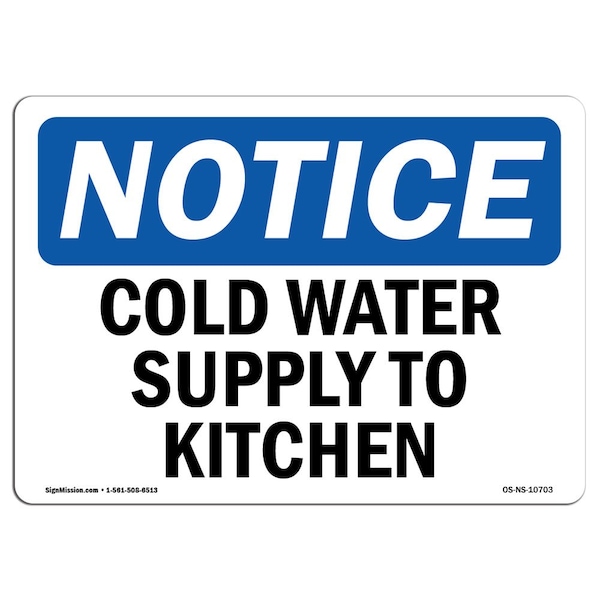 Safety Sign, OSHA Notice, 7" Height, Aluminum, Cold Water Supply To Kitchen Sign, Landscape